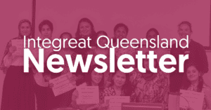 Read more about the article Integreat Queensland Newsletter: December 2022